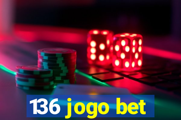 136 jogo bet